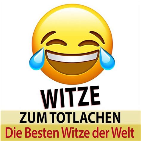 witze zum totlachen|Witze zum Totlachen! Die besten Witze im Internet!